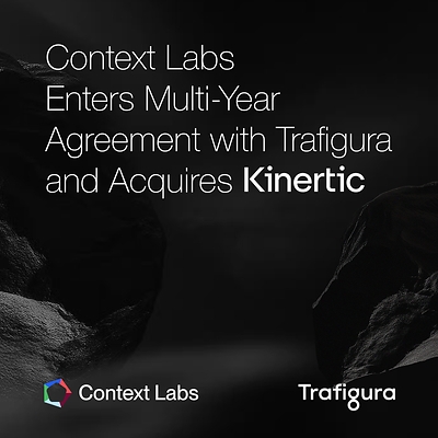 Context Labs enter multi-year agreement with Trafigura and acquires Kinertic Context Labs enter multi-year agreement with Trafigura and acquires Kinertic